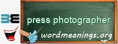 WordMeaning blackboard for press photographer